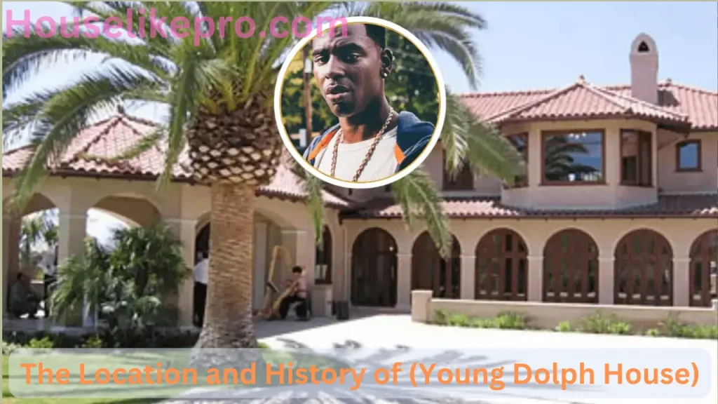 The Location and History of (Young Dolph House)