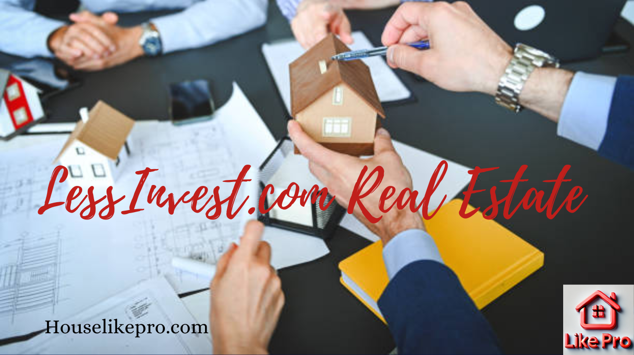 LessInvest.com Real Estate: Your Path to Smart and Successful Investing
