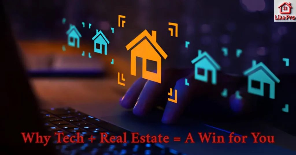 Why Tech + Real Estate = A Win for You